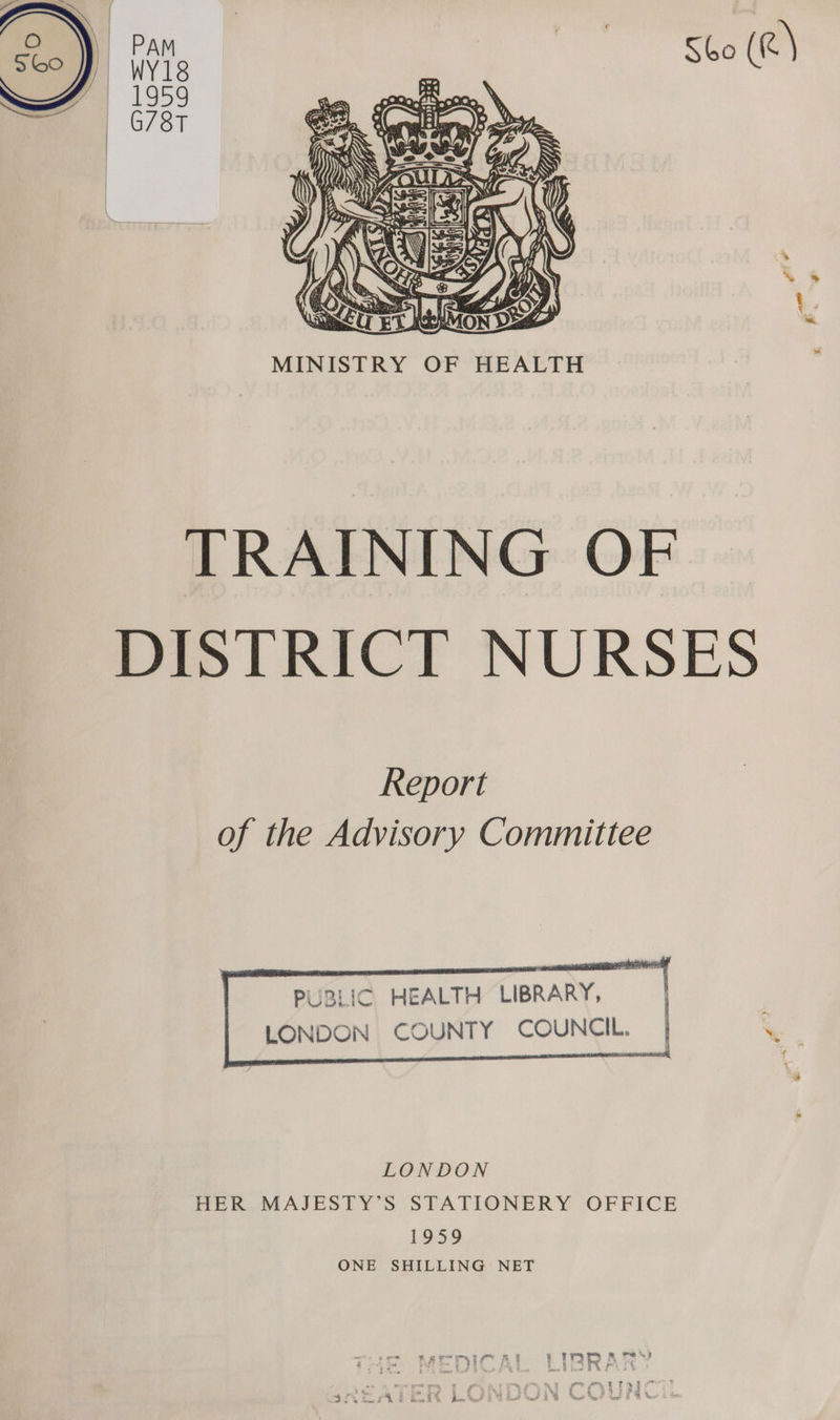  TRAINING OF DISTRICT NURSES Report of the Advisory Committee PUBLIC HEALTH LIBRARY, LONDON COUNTY COUNCIL. | er 