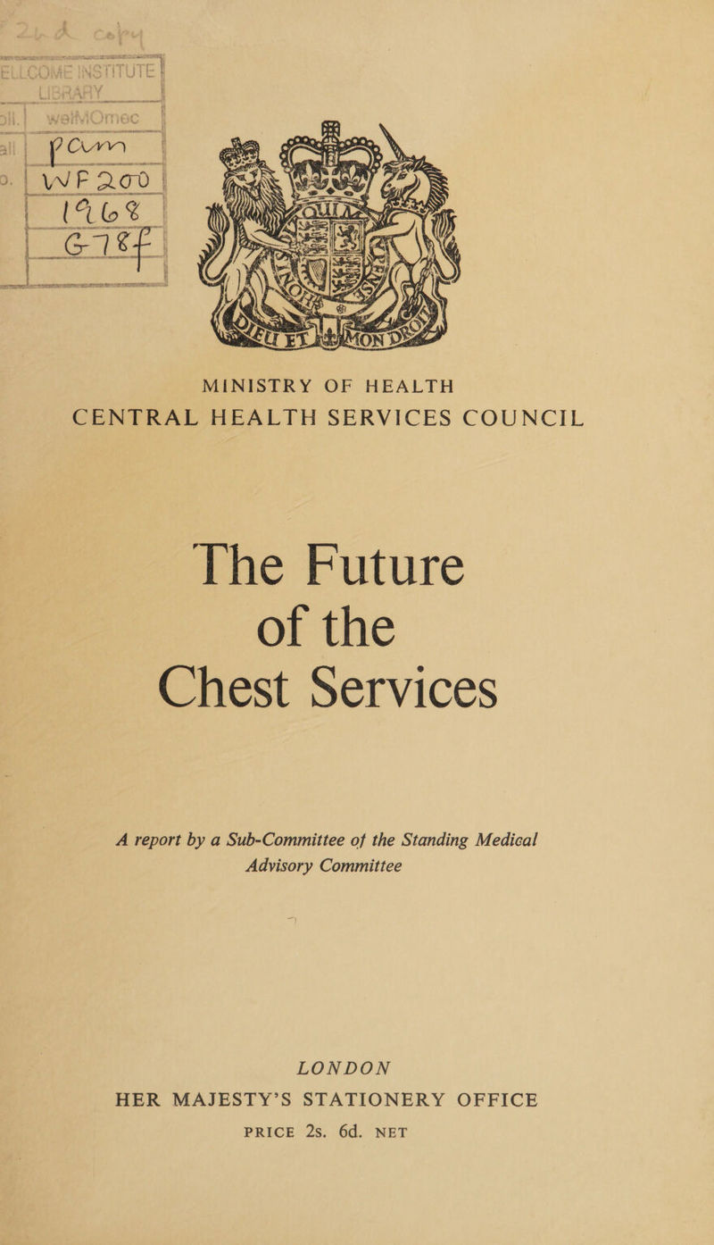  The Future of the Chest Services A report by a Sub-Committee of the Standing Medical Advisory Committee LONDON HER MAJESTY’S STATIONERY OFFICE PRICE 2s. 6d. NET
