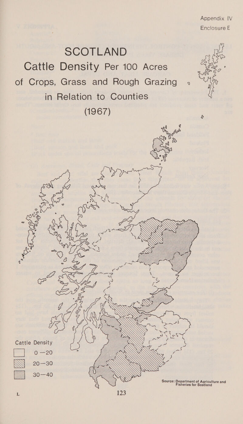 Enclosure E SCOTLAND re Cattle Density Per 100 Acres a of Crops, Grass and Rough Grazing ; in Relation to Counties (1967) F we, @ ih Qe       oS Wen ® g C ve \\ | “ste! Cattle Density e c a &amp; &lt; as ole dhl: asa KY, Yn 30—40 17/ . W/) Z Yj NO Source: re arimephG sgiicu ure an L 
