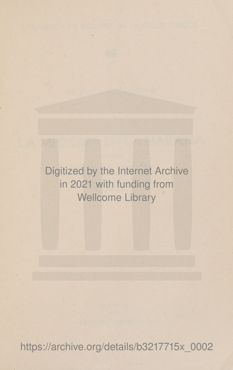 > <p -Digitized by the Internet Archive In 2021 with tunding from vigo me Library https://archive.org/details/b3217715x_0002