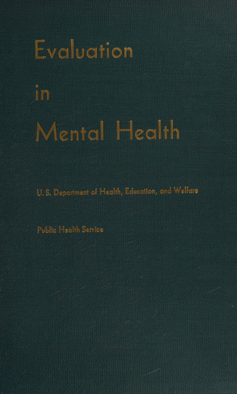 Evaluation | J n Mental Health | ce : U.§. Deparment of Health, Educatlon, and Welfare : PublicHealthSevice