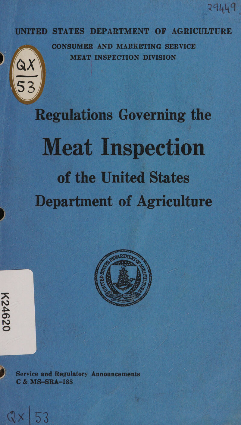 2444 UNITED STATES DEPARTMENT OF AGRICULTURE CONSUMER AND MARKETING SERVICE MEAT INSPECTION DIVISION  | Regulations Governing the Meat Inspection of the United States Department of Agriculture   Service and Regulatory Sache are gu C &amp; MS-SRA~188  ax|53