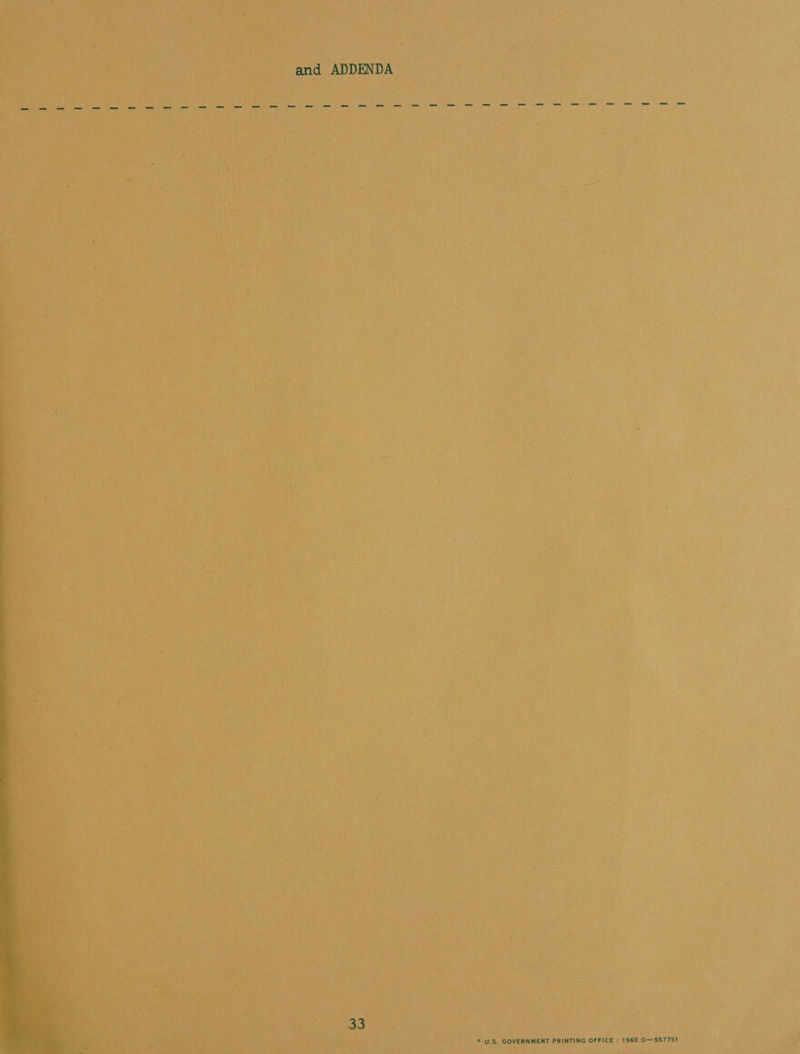 and ADDENDA ag RR RI ee Pam NC Fy GO a A a Ne Te RN cael sa ed 33  * U.S. GOVERNMENT PRINTING OFFICE : 1960 G—S57751