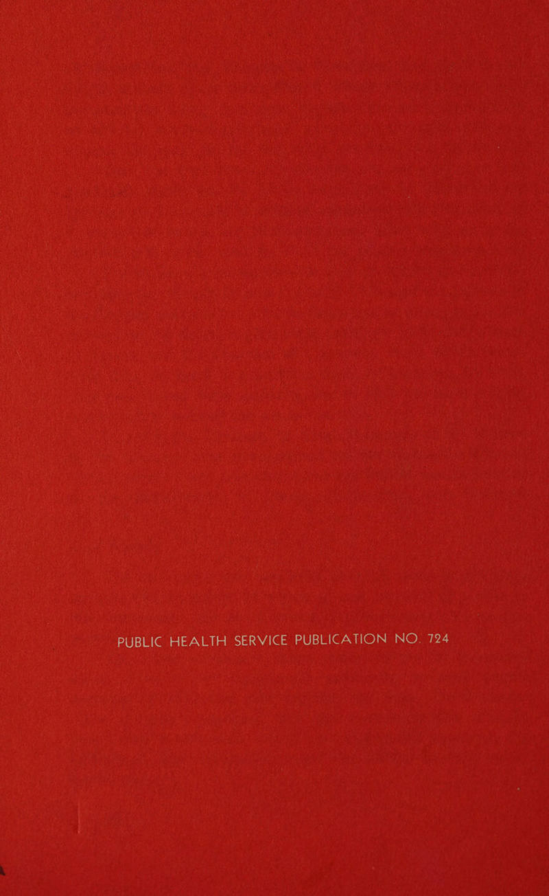 PUBLIC HEALTH SERVICE PUBLICATION NO. 724