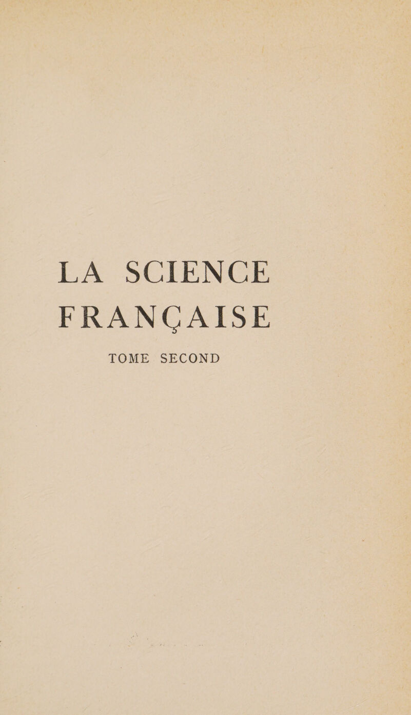 LA SCIENCE FRANCAISE TOME SECOND