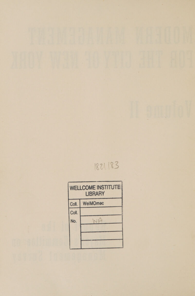       WELLCOME INSTITUTE | LIBRARY WelMOmec Coll. ; | No. ite ; \ { wee 4