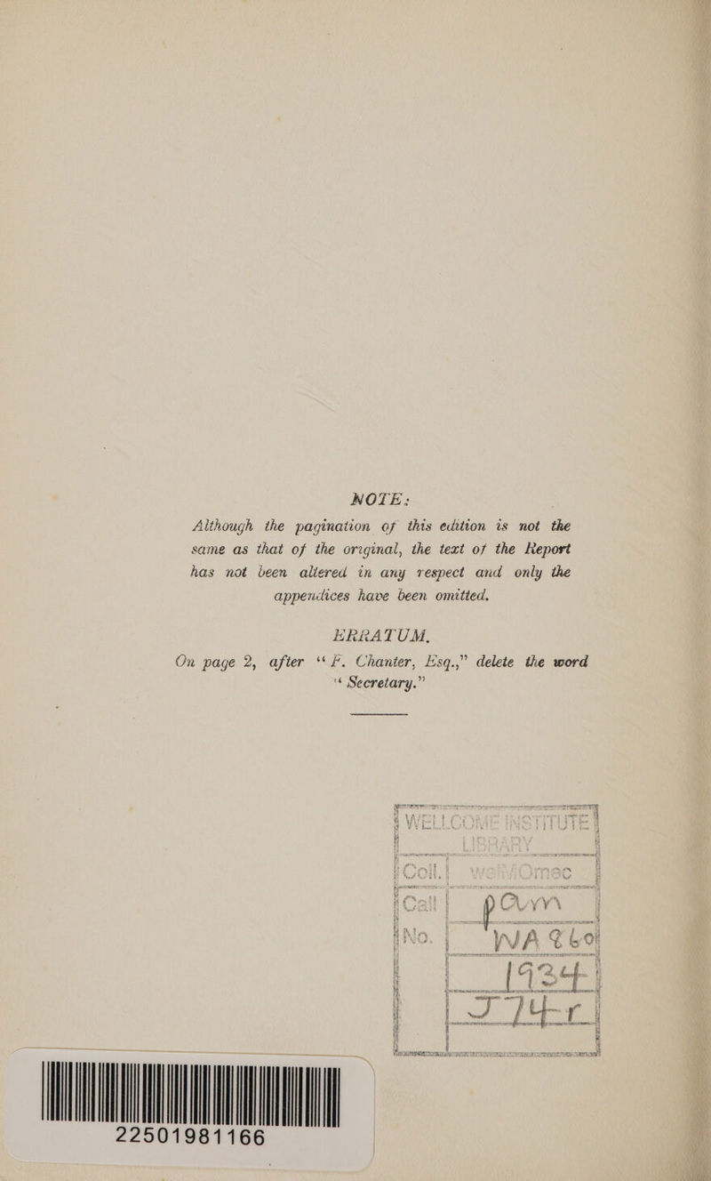 NOTE; . Although ihe pagination of this edition is not the same as that of the original, the text of the Report has not been aliered in any respect and only the appendices have been omitted. ERRATUM, On page 2, after ‘‘F. Chanter, lsq.,” delete the word ‘* Secretary.” eat sie | a VA s- w t = i ay ta iy i see ‘ hi 4 { au bi a erty B her Lon mn a i! ; ta &amp; \ i Uy 4 bi % | Lat Wy HOF } i } a etees 5 ' f Serer ea 4 fh i | th | i iwi Ab OC i On Bh } ¥yVvry OOM) hy fi i ' y 2 ey # by. § ty t i ) ae fy i t it i { | @ Ms Scrape TAAL ST Aes a a a  HO NL