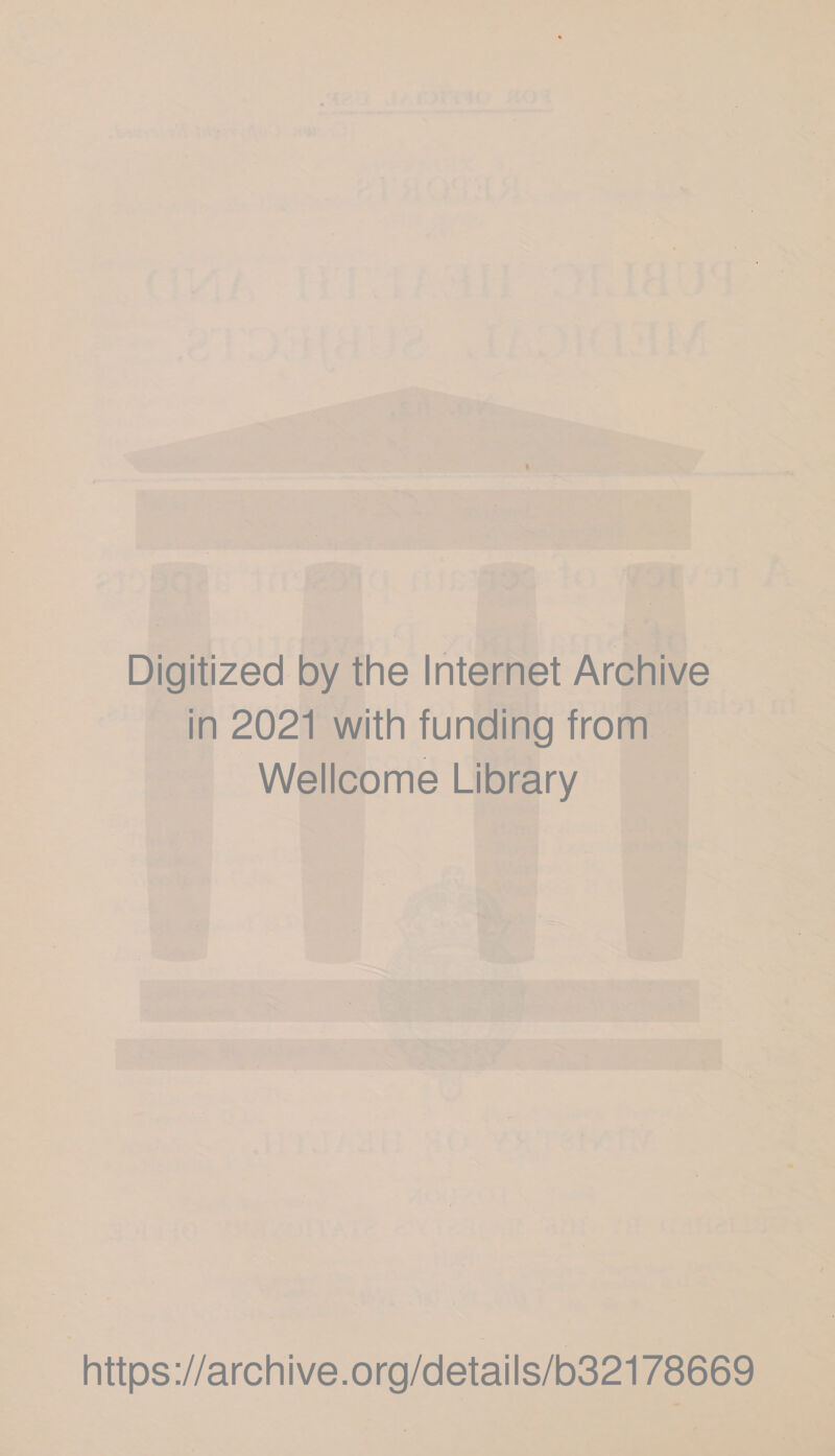 Digitized by the Internet Archive in 2021 with funding from Wellcome Library https://archive.org/details/b32178669