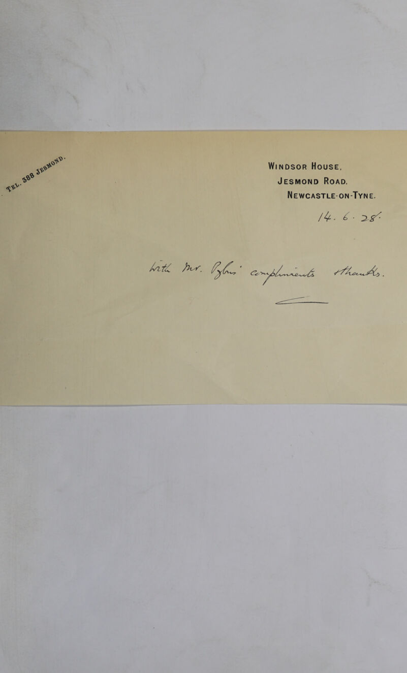 *** Windsor House, Jesmond Road, Newcastle-on-Tyne. /■£- & - 2-5^ A< <^s->wc