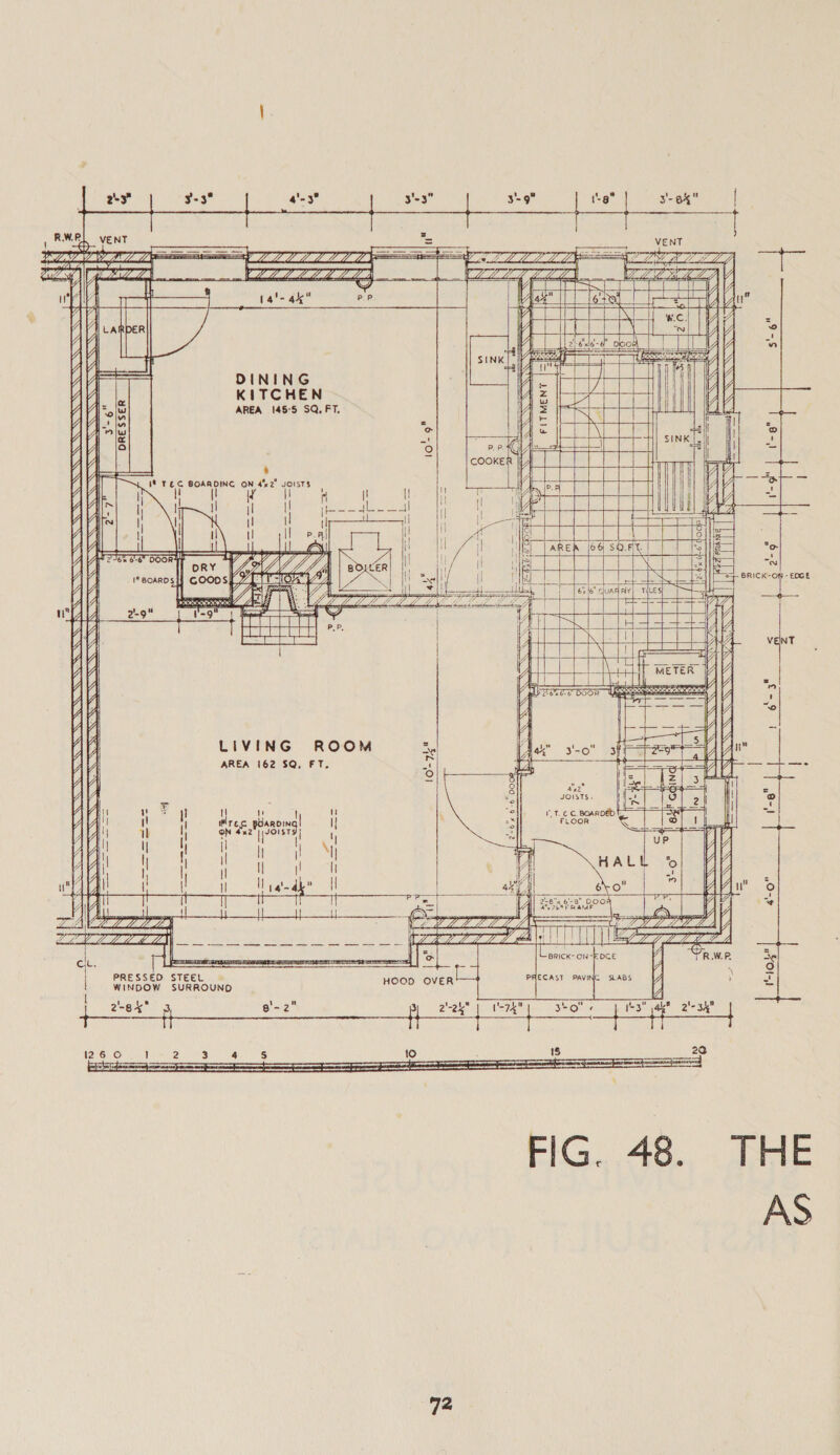 RWP ‘a | D VENT OSS eae 2A a lh gd fee: Oe “wT oa Tex 6-6 DOOR? dOOR4 I BOARDS  -_ -_ s SS SAS STII ap TITIES RSS SSS SS SS  g y ale ¢ , ( ; j 1 y © ul \! I ‘at LALA! \| Mv wy AVA eee,            3-3 4-3” se” 3-9 tg” y- ak | 3 ) = VENT WLLL. EY ST LLL. LD INT To ZF ca ree EZZZZZZZZ4. in | &amp; LU ete N OM, Y 7 ate oy. i Came ames GY (aakemen | MI ° Vj “   SINK SATEEN      5 46 SVVPSS             “o ih st | Sli ak eae ee ui! COOKER | wae Wooo ay - Doe Se eC a Ho eS IL } | i ee Te be. etic} {tl “i eo ee iz is he aie aE : \ “~   \|   =| || [ae SI    DINING KITCHEN AREA 145°5 SQ, FT. ‘ &amp;CG BOARDING ON 4e2 JOISTS || \t || ri i! | \! \ pul “EF ATL, BOLCER if rer be IAN | “VERA L Aawwn: it otoith PLP, TIT TIT         =           UR ISSN SASS    EIS VANISSA       L | Vv I N G R co) @) M xe 4, Reto 3} 1 ~ AREA 162 SQ, FT. 4 em ala 8 4x2” | ‘a Jousts. ! |! u  u ‘ is tat ES Boanoe | | \ arg etna i BS Sat P) ae namie otis I HALL ay ! i Higtedbe il 44 1 Y uy Ge Sean ron : Av ; ; Ans fe OAMES CY =) ) VZL LLL LA Le i PLZZE0 iL ER eae y ie oR eh TH mee LLLP ee - = ae eee en eens bl iar BRICK- ON-FDGE é i Rae HOOD OVER RECAST PAVIN SLAGS Y ; : 4    72 498. ee