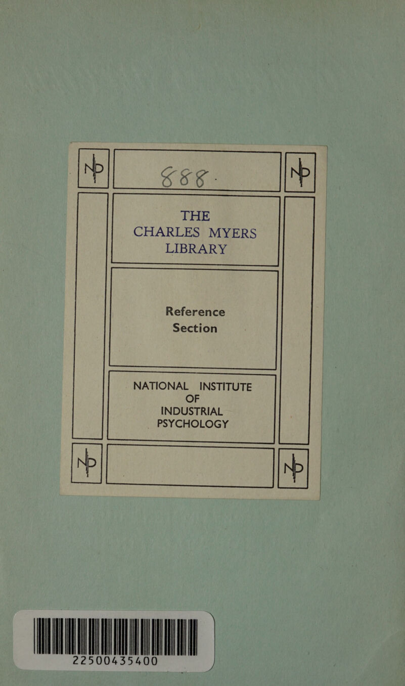      CHARLES MYERS LIBRARY Reference Section NATIONAL INSTITUTE OF INDUSTRIAL _ PSYCHOLOGY WOAUDUNLNGEL  
