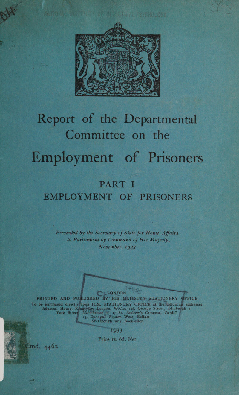  Report of the Departmental Committee on the Employment of Prisoners FART I EMPLOYMENT OF PRISONERS      ‘x LQNDON - - PRINTED AND PUBLISHED AY“ HIS -MA)ESTY’S: STATIONERY JFFICE To be purchased directly/from H.M. STATIONERY OFFICE at the Hfollowing addresses Adastral House, Ki gsway; London, W:C.2; 120, George Street, Edinburgh a t, Manchester 131; St. Andrew’s Crescent, Cardiff 7 5 15, Donegall Square West, Belfast é li. bits through “any. Bookseller  Price rs. 6d. Net 