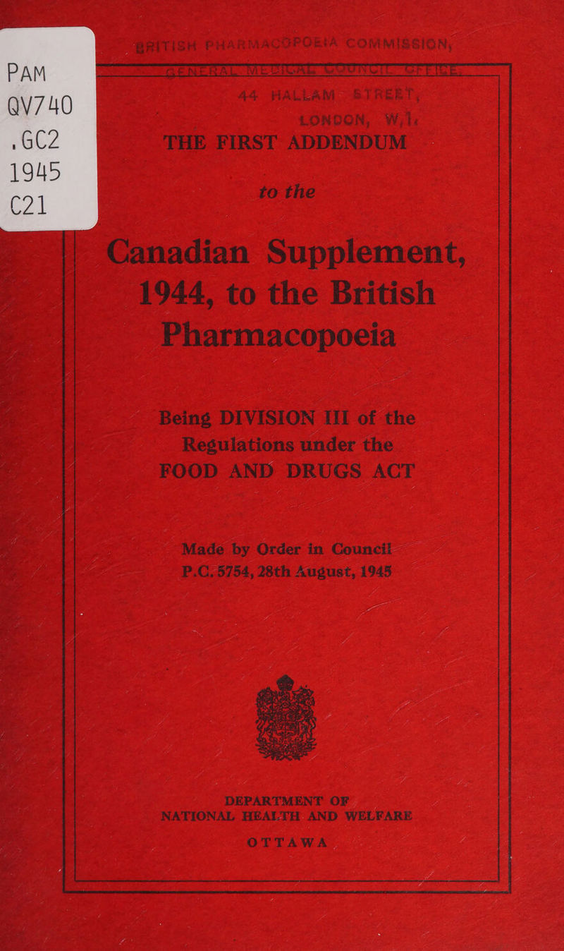BRITISH PHARMACOPOEIA COMMISSION, 44 HALLAM STREET, LONDON, W, 1: THE FIRST ADDENDUM to the Being DIVISION III of the Regulations under the P.C, 5754, 28th August, 1945 NATIONAL HEALTH AND WELFARE OTTAWA. 