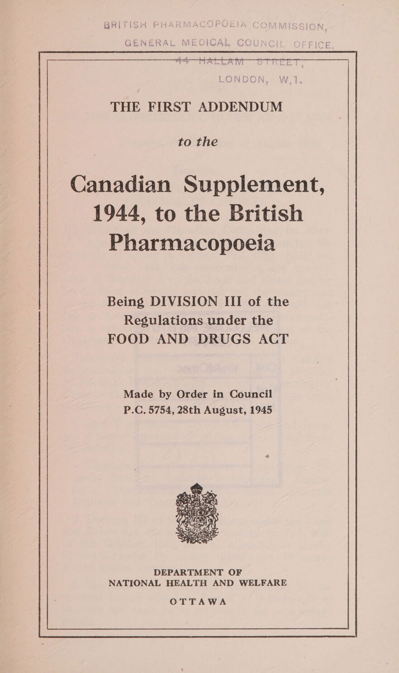 THE FIRST ADDENDUM to the Being DIVISION III of the Regulations under the Made by Order in Council P.C. 5754, 28th August, 1945 NATIONAL HEALTH AND WELFARE