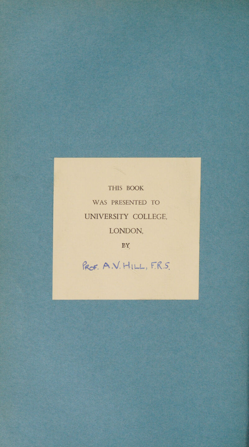 THIS BOOK WAS PRESENTED TO UNIVERSITY COLLEGE BY 