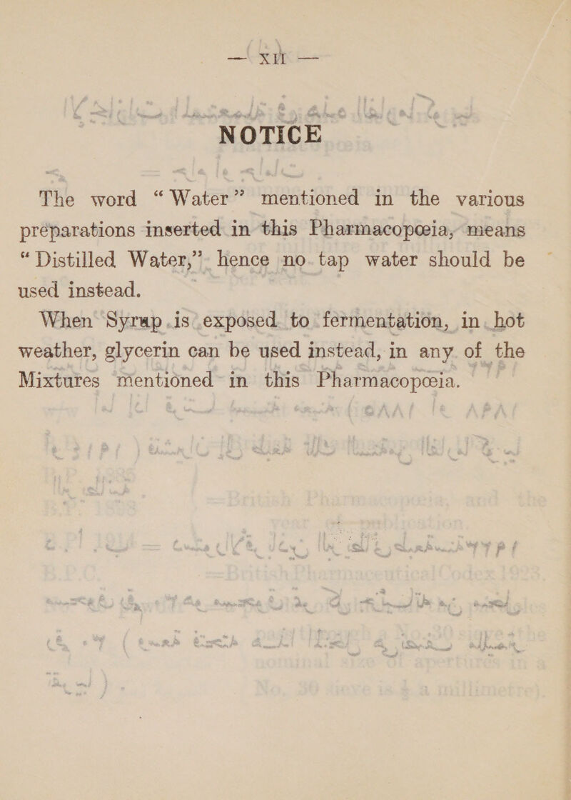 حا xi‏ لس The word “Water” mentioned in the various preparations inserted in ‘this Pharmacopoeia, means “Distilled Water,’ hence no. tap water should be used instead. ش‎ When Syrap.is exposed. to fermentation, in. hot weather, glycerin can be used instead, in any. of the Mixtures mentioned in this Pharmacopoia. &gt;