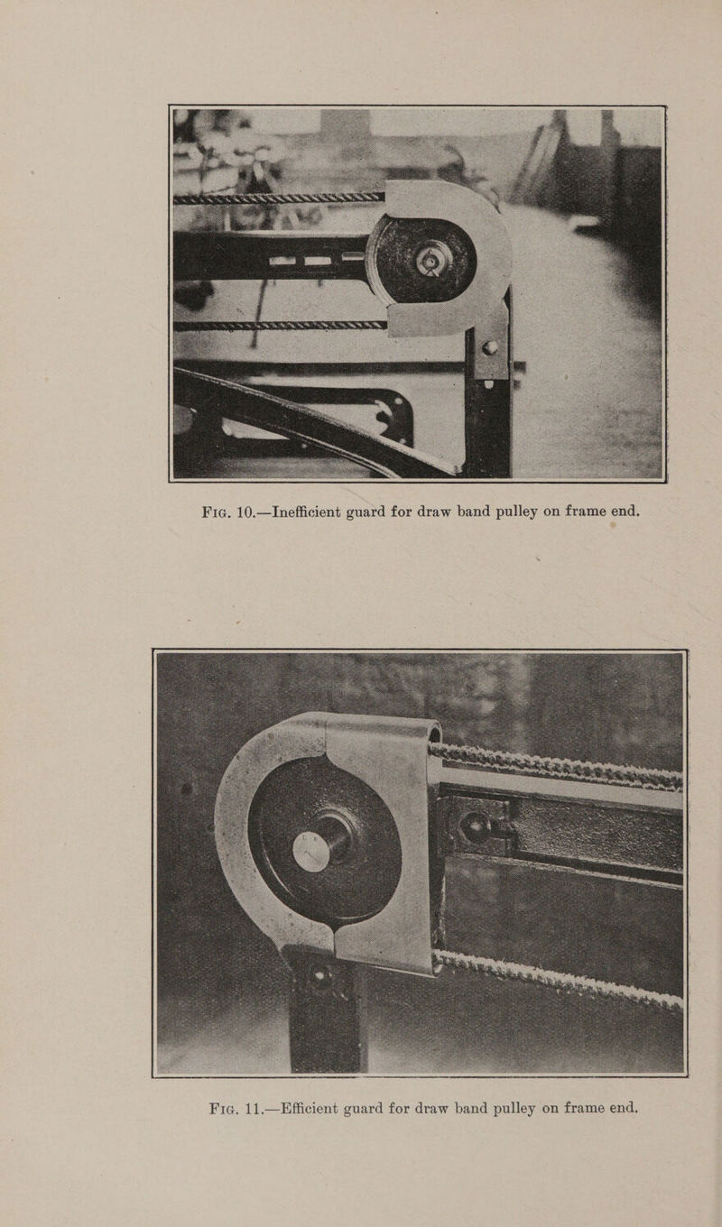  Fic. 10.—Inefficient guard for draw band pulley on frame end. 