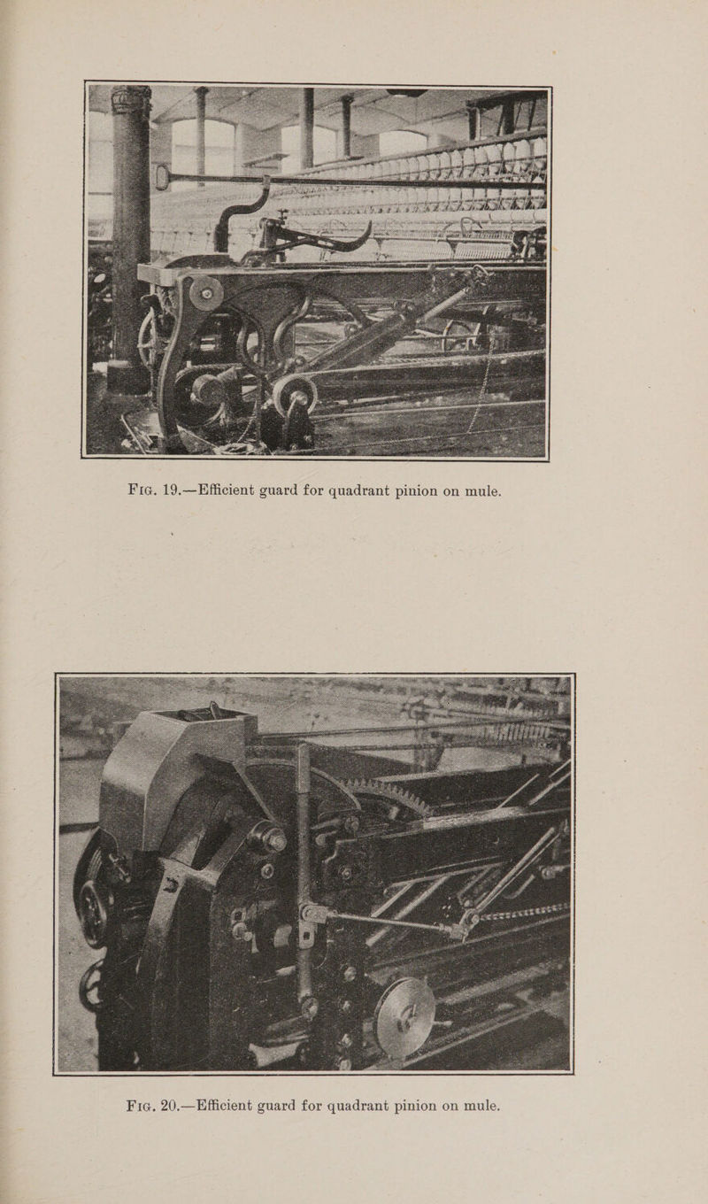  Fig. 19.—Efficient guard for quadrant pinion on mule. 