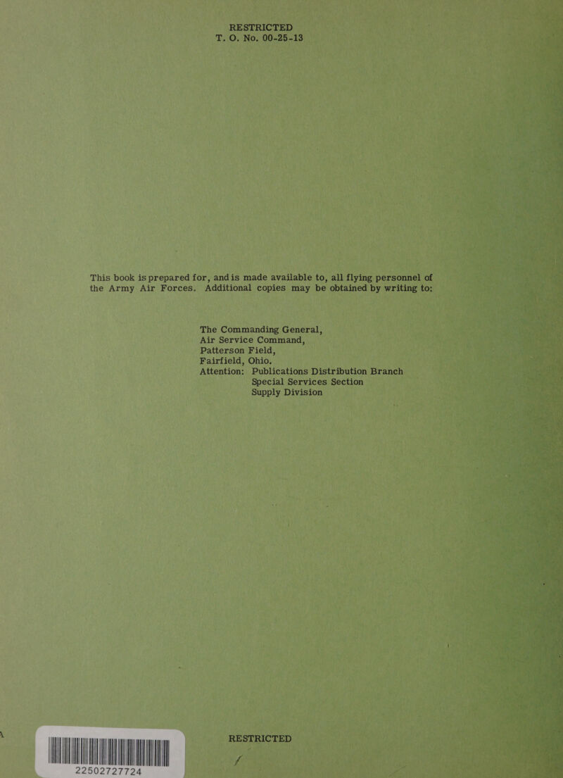         The Gontnesaine General. Air Service Command, — Qe aay AN Patterson Field, _ i ameter tla Wat, _ Fairfield, Ohio. ASA UAT CR Uta hf i on Publications Distribution Branch Special Services. Section — ie Supply yee ane We ni i  HANAN 2727724