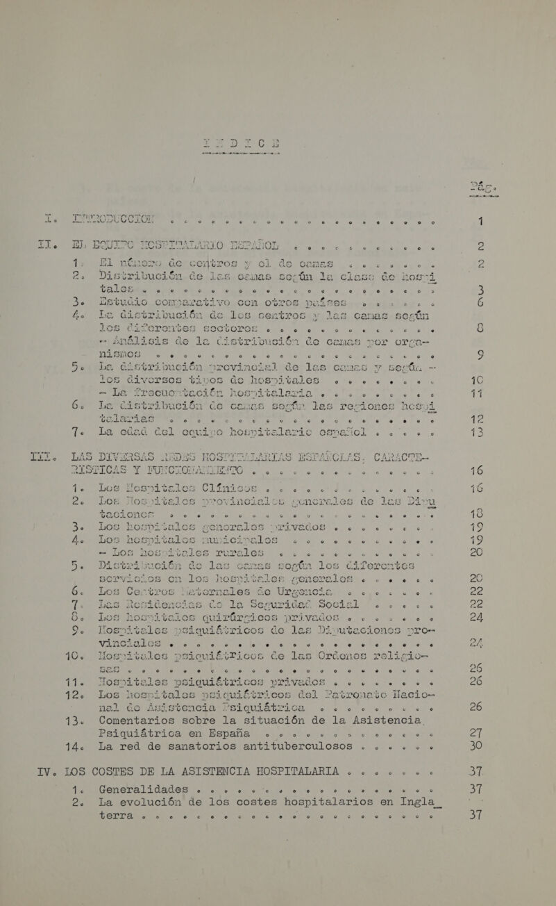 - 0 e, a 32   — NN y nano ES) ON O *” ¡AU TS O MIO CONAN er NO MO NO Oo ' e — == — — — = «0 NN NC Oy NU O Nm o o &gt; +3) e &gt; + E) 1] e... 5] » &gt; o o. »o¿ » e o are E pe 1 2 1 £ 19) l O . o 9 oc Q 0. 2143 2 ca A O + E EJ a a A AN e... e. e 05 Ey A O e AA S ao US O En £2 194] LE «H o «H » o a... AN LE A E A 5 4 o A TI A E NO E &gt; cif. &gt; a. a 2 OS. a O (6) ] Le 3 LA «e == g 2 7 ». Q e. o v 9 . o. 7% » m3 3 o AS » &gt; &gt; Cel . Y y ¡»O . o e 0 o 2 “y 9) “4 19) == e] a) = D o - o a &gt; «HS O. 5. AA EA 3 4.0 $ EQ. 3 98% 4 0).0. 4 +». 624) 8 0) 4.78 5 E y o [9] o &lt;Q dd pS &gt; . 7 o... e CO dl . &gt; &gt; qa A 4 . 0 &gt; OA III DUNA d 19) rn 3 b:) 'O) 109] el A 3 (9) O &lt;&lt; &gt; E e IA y OR MO E A O O E E O OS OA E ¿0 y cds 28 S y £ [xs] =] Y) o a! 3 16] 3 [05] O a o IN O + o Ey D . &gt;» o... 02 O +. e. mis &gt; Y a 3 Un 9) (a) ¡A dj 203 GO90e. H Py o &gt; 2. Ger o &gt; o Y O A E &gt; A A E 20 &gt; E cd) 35 (e) O] a] Ex ¿ o DO 3 O rm 3 a &gt; &gt; A erXxj 2» &gt;] 0d ae 6] (0 2 A AAA A RA &gt; n v 0... 30 . 0 O 1] lmto «el E] SÍ: (3 1353 00 dG: cd 3 LO mia A 3 o y &gt;. 10. e. 03 00. fa 9 ». 2. &gt; 2. 2» CLOS An . +] . &gt; 00 +. 0 00 o 8 a Q&gt;pot ee] 9, « O Hil ES 1 20. [Q &gt; 0. 4. pos. “ADO. &lt;= 01... 3d E Pa sn O CTE 15 0 A O E +9 $ O PA 10) | LA == Y 0 SR rá 2500 + &gt; c+. OU. Te. 80 a 5 A &gt; a O rm 0 -&lt;30 . o “id 3 2.4 O a 5) ¿2 bl Qe Y «A == ej nr 524 d:¡00nN 0 2 urn+-&gt; + a TH YE A AN 0 34 do0gogdg-&gt; IPS PO As a O g Pa y 29004 £ So E “2 0 SE: Min Gen 0 (90 O 2043 50030 s _D0:2008$PpP 40903 »0 [10 03 9. dG Ad0cs034na e rre Ss UN 2 0 Y Pp 20. &lt;&lt; ALE Aer 5H 0 mM A A A 4307330 o cu. 20 &gt;)“ ».0 &gt; 1 A? 04300 d: 42...) «4 Ein ao O $46 &gt; 0 Doro 4030 ) na wo 23403 ga0m aj a.m YN A &gt; do AAA A O 37 0 0 DO. = C A O ==, 973 3190 +... 230 YH (A q5 YN DO 5] e do JE 0 Y O: OS pa 3H A o) o o A A A 1. QA DIE e 3 “S &gt; 0003 A As CO 02 8 + a 4:10 OP BO at A O Y 4 -+03-521.013 mM dl 310500085 y =? . 3.00 e... 232 0.0 AO 10 Llo O DS 200% .) 010... 000 le] El O E 02 a ocu 8] ES A os ña Ai Y 3 &gt; ED 0 A . 2.0:0: 2300 0.00:3 4d. 40 0-2 SS 0 . vnomyu Í ME QG)A-0 00 2 ULSA 9 ai 9.3 q q) e) 3)0&gt;» 0 Y] O «Hu 2 20 *0 44d + aba Poda «n2005u-3000 RO O 4 a 400 45004240 a 22 £0302 7] 0 O) E. OEA TO 2964 «ul 42 P»A3sdad:3 “% non 0.0323 22 0 un 3 A) a, NH 0,« ina amrnta Nr pi .0 0 SOL 30000353) PH NS RS a rs) a E o Flia 00 0 A AA O 14 ir rl Sg 30 PARIS ra a 340 AY 7 Q. y 30; 0 OA El A a Y -3 n Yu A a O er MS PAS E O E a «A Ain AS O e 00 A O a SO a e 238233238 13 o und A AA ES AA AS A A IA AE DAA - Hu (de) o  . o 4 - o &gt; &gt; o E Nu Ort Ln A NS RE SM E o Pa ls SA e E OS ha! a 13. 14. 37 37 37 o a o o talarios en Ingl spi de los costes ho o . 4 100 o Generalidades La evoluc terra ». + lo Lo IV. LOS COSTES DE LA ASISTENCIA HOSPITALARIA .