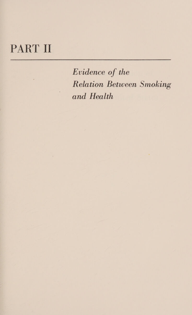 PART I Evidence of the Relation Between Smoking and Health