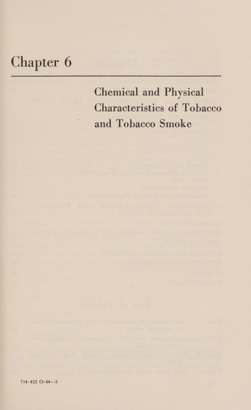 Chemical and Physical Characteristics of Tobacco and Tobacco Smoke 714-422 O-64—5