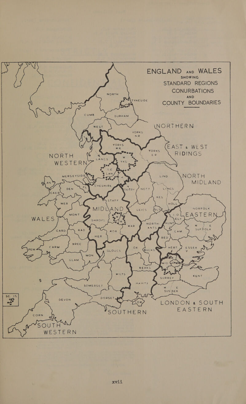 ENGLAND ano WALES SHOWING STANDARD REGIONS CONURBATIONS AND meso COUNTY BOUNDARIES INORTHERN Asem WES 1 RIDINGS NORTH MIDLAND SOMERSET Nh DORSET Xe DEVON a | BOND ONe.«S OUTTA 5 Ole EN Dei oe &@U TH WESTERN
