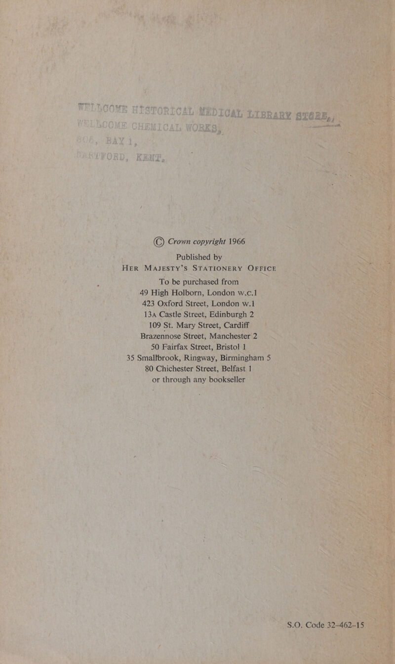 © Crown copyright 1966 Published by HER MAJESTY’S STATIONERY OFFICE To be purchased from 49 High Holborn, London w.c.1 423 Oxford Street, London w.1 13A Castle Street, Edinburgh 2 109 St. Mary Street, Cardiff Brazennose Street, Manchester 2 50 Fairfax Street, Bristol] 1 35 Smallfbrook, Ringway, Birmingham 5 80 Chichester Street, Belfast 1 or through any bookseller S.O. Code 32-462-15