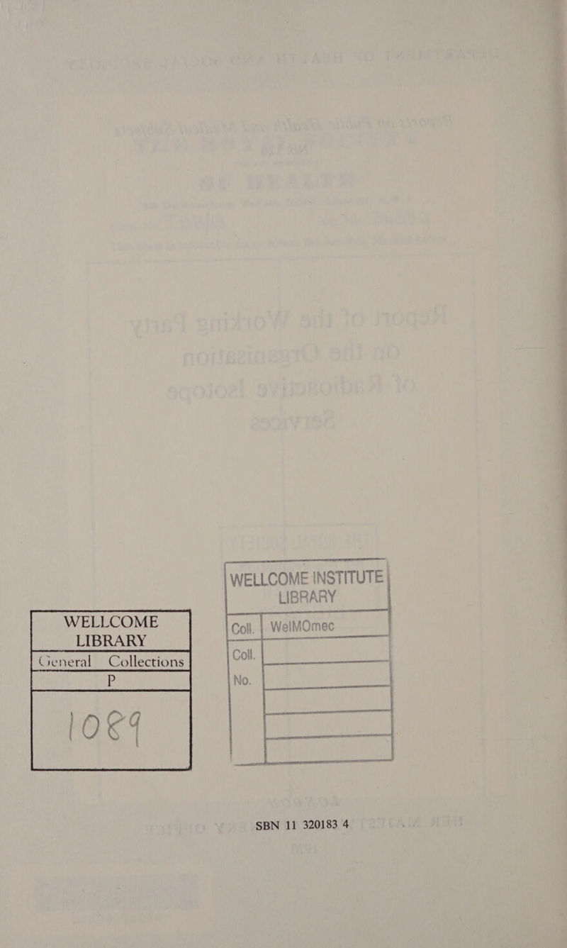 | WELLCOME INSTITUTE | LIBRAR        |. | WelMOmec WELLCOME LIBRARY Wid General Collections