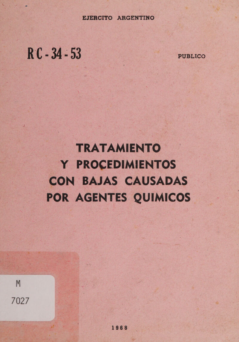 EJERCITO ARGENTINO O RO-34:53 a TRATAMIENTO Y PROCEDIMIENTOS -CON BAJAS CAUSADAS POR AGENTES QUIMICOS 7027 1968