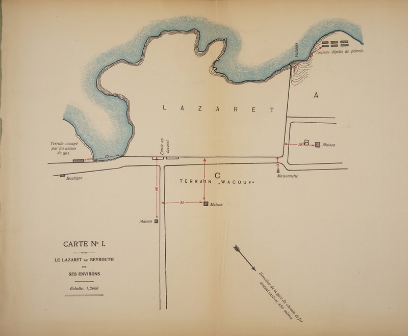     +  Terrain occupé par les usines sB_ 7 Maison  de gaz. UUUUIULLL mn | c | Boutique | Maisonnette TERRAÏN ,WACOUF« “ Ep] Maison Maison   CARTE N°1. ne! LE LAZARET pe BEYROUTH + Ù | ET : j 4 SES ENVIRONS | | ©. : : L k 4 … &amp;. eo, Echelle: 1/2000 | D —