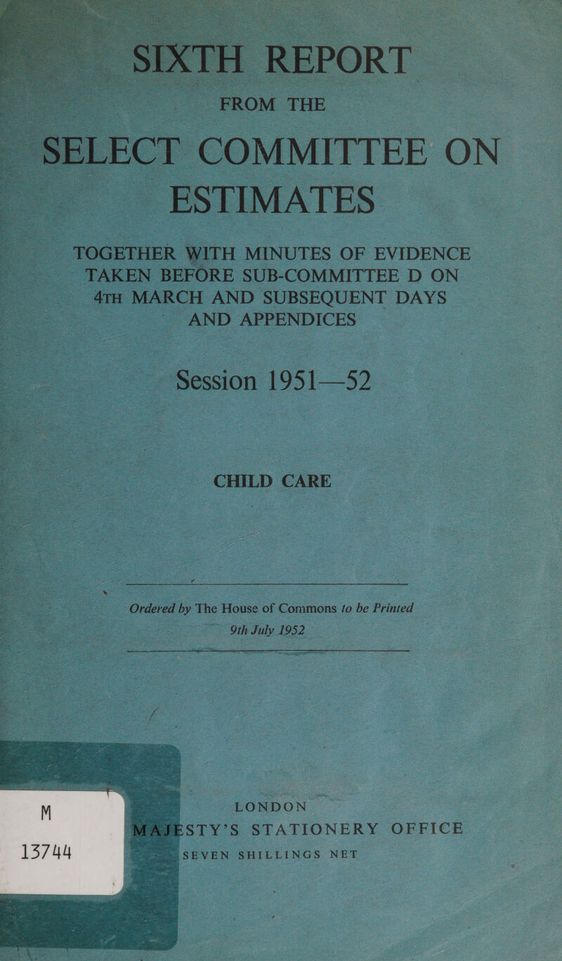 Ordered by The House of Commons to be Printed 9th July 19)2. LONDON. : STY’S STATIONERY OFFICE SEVEN SHILLINGS NET ve