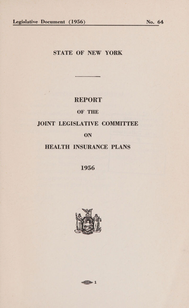 Legislative Document (1956) REPORT OF THE JOINT LEGISLATIVE COMMITTEE ON HEALTH INSURANCE PLANS No.