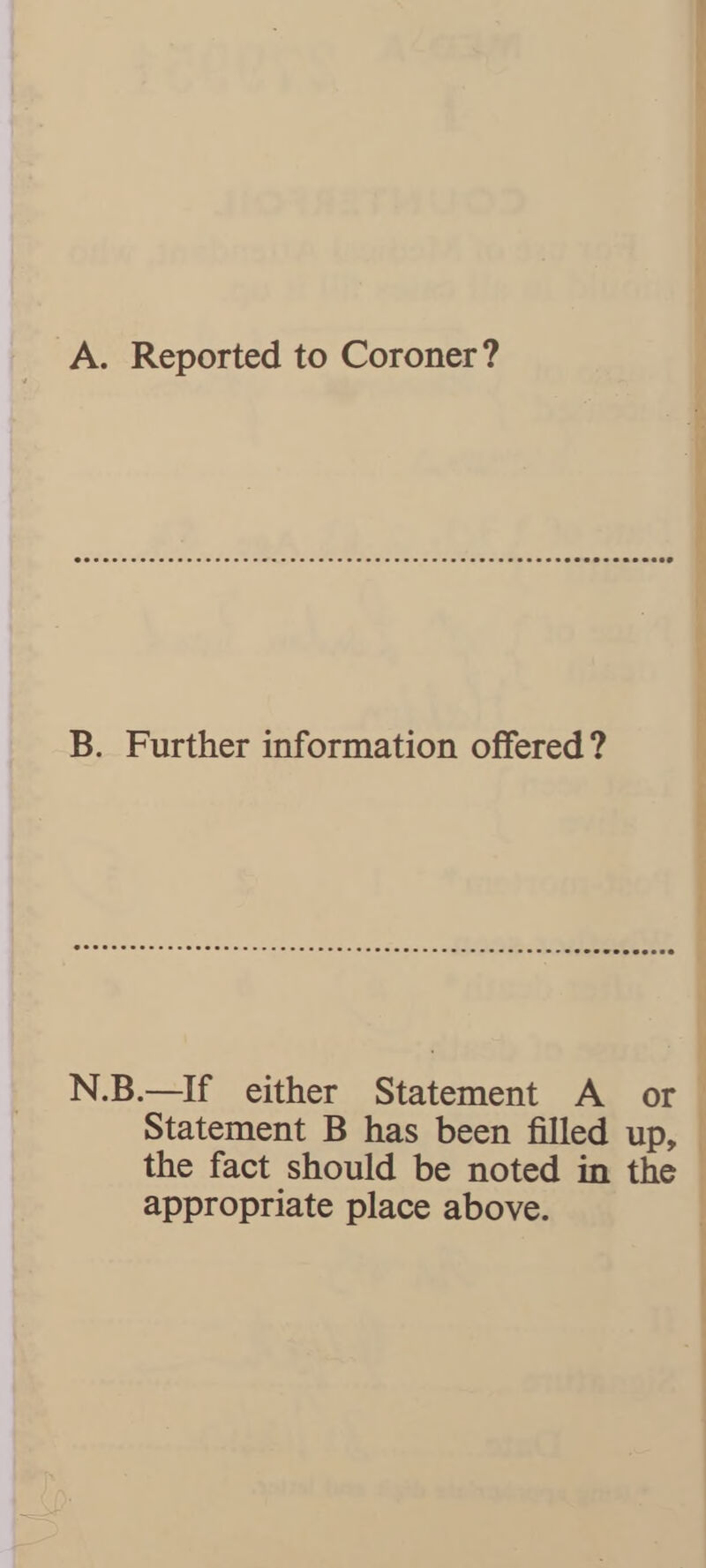 B. Further information offered? N.B.—If either Statement A or Statement B has been filled up, the fact should be noted in the