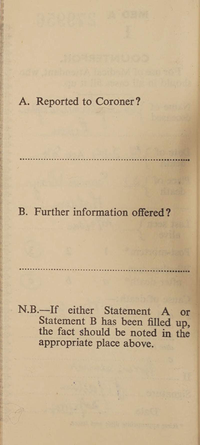 B. Further information offered? N.B.—If either Statement A or Statement B has been filled up, the fact should be noted in the