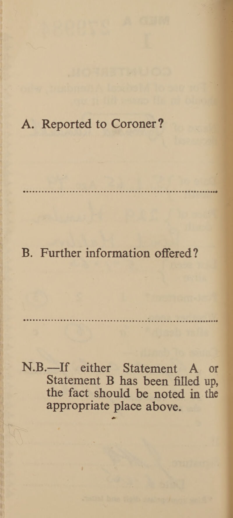 B. Further information offered? N.B.—If either Statement A or Statement B has been filled up, the fact should be noted in the