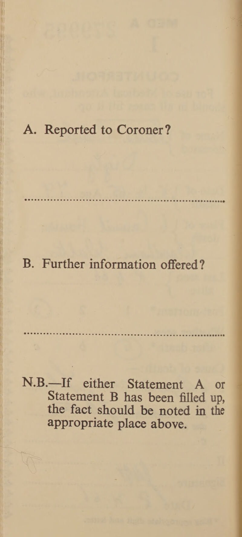 B. Further information offered? N.B.—If either Statement A or Statement B has been filled up, the fact should be noted in the