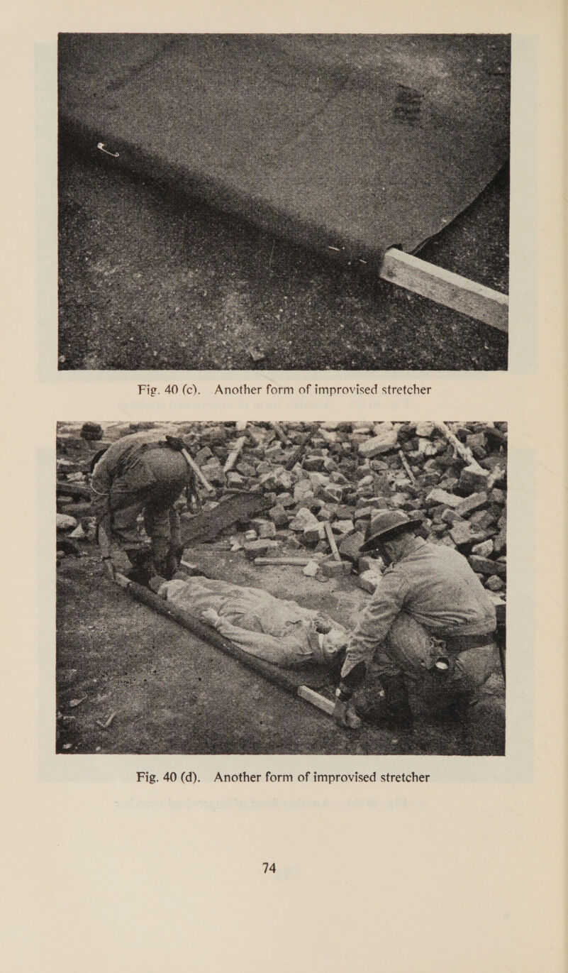  stretcher improvised Another form of i 40 (c) ig. F  d stretcher 1Se improv Another form of i 40 (d). ig. F
