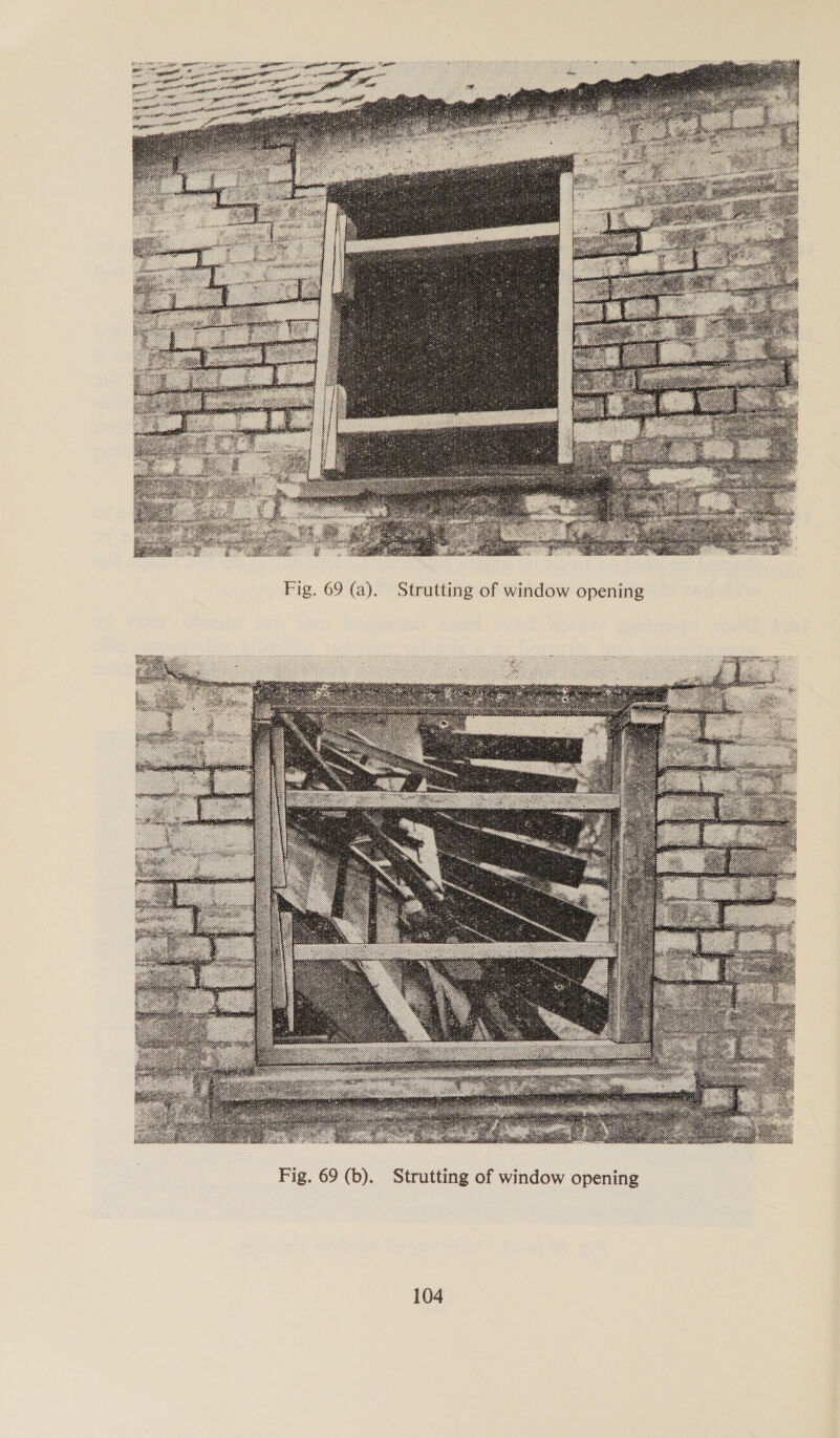  Fig. 69 (a). Strutting of window opening 