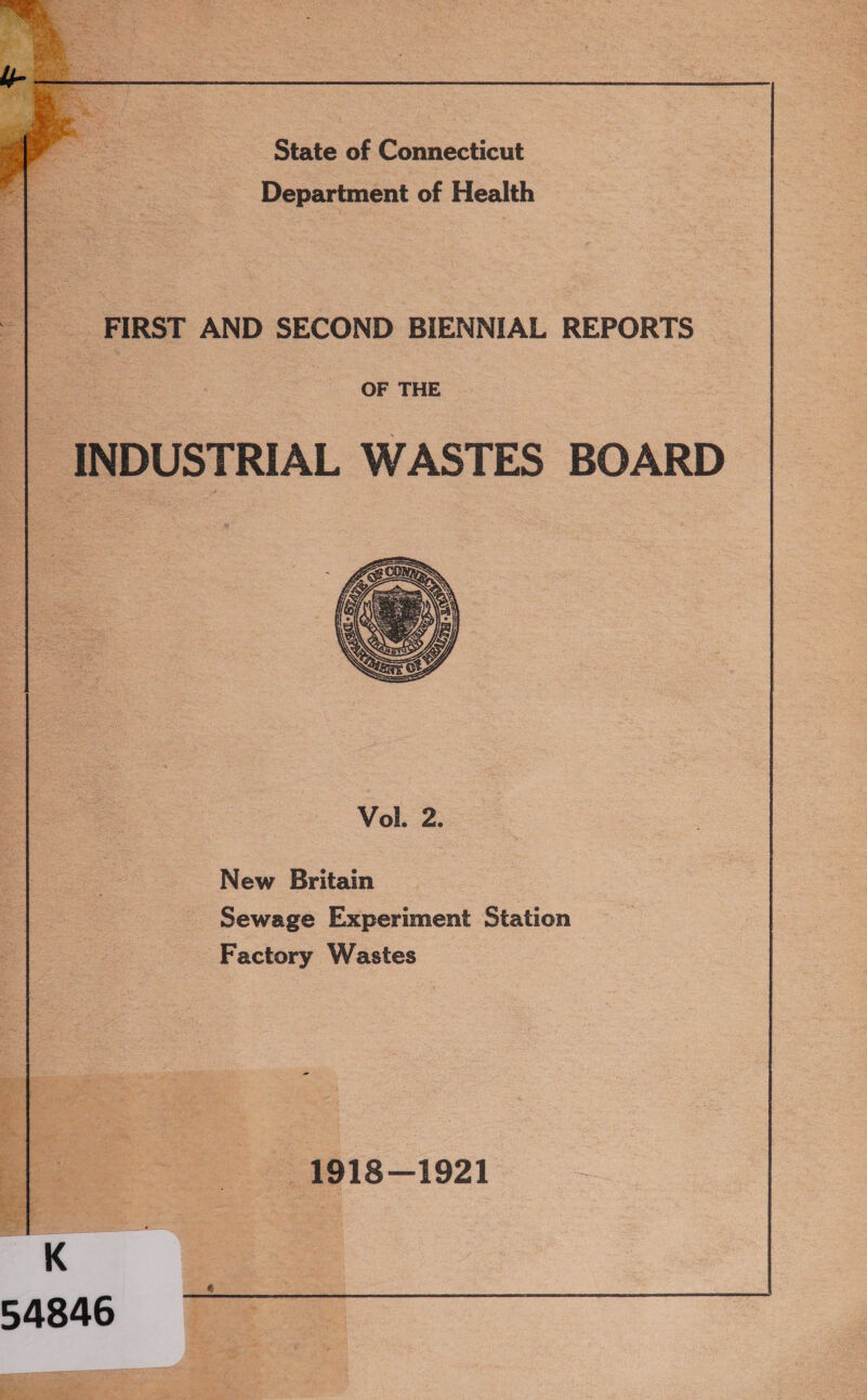Department of Health   _| FIRST AND SECOND BIENNIAL REPORTS _ OF THE | INDUSTRIAL WASTES BOARD.  New Britain Sewage Experiment Station Factory Wastes 1918-1921 
