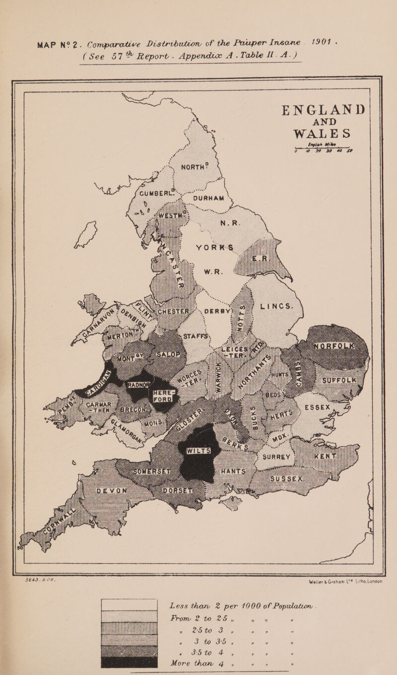 MAP N? 2 • Comparative Dvstrvbvutiorv of the Pauper Income 19 01 (See 57 ^ Report. Appendux A . Table 11 A. ) ENGLAND AND WALE S f/y/iiA Mik* 564-3.S-&-?. Weller *. Graham Lrd Llrho,London Less theuv Z per 1000 of PopvLatunv From' 2 to Z 5 „ ff ,, „ jt 2’31/0 3 „ » tf tt n 3 ~t0 3'3 n ft f/ tf n 3 ’3 lA) tf // // // More tkcun/ 4 „ „ n »