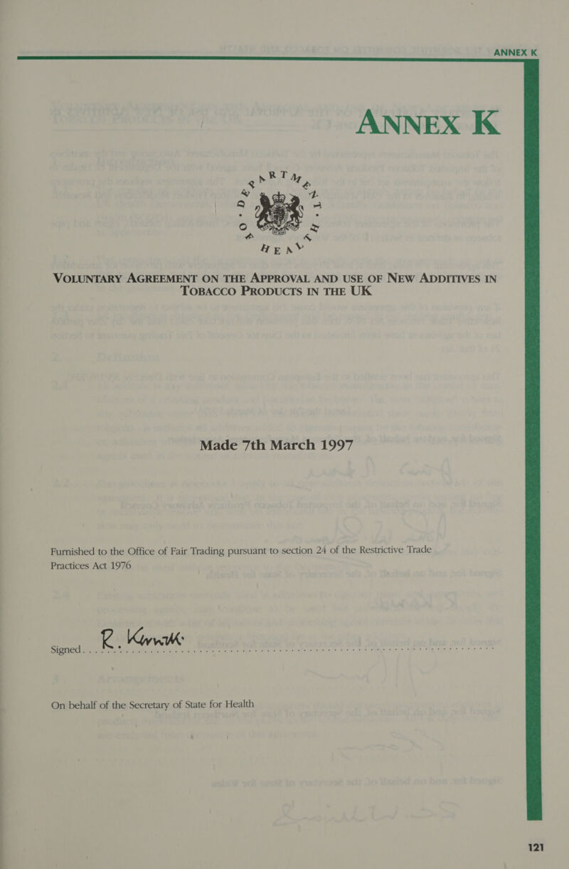 ANNEX K  Made 7th March 1997 Furnished to the Office of Fair Trading pursuant to section 24 of the Restrictive Trade Practices Act 1976 On behalf of the Secretary of State for Health