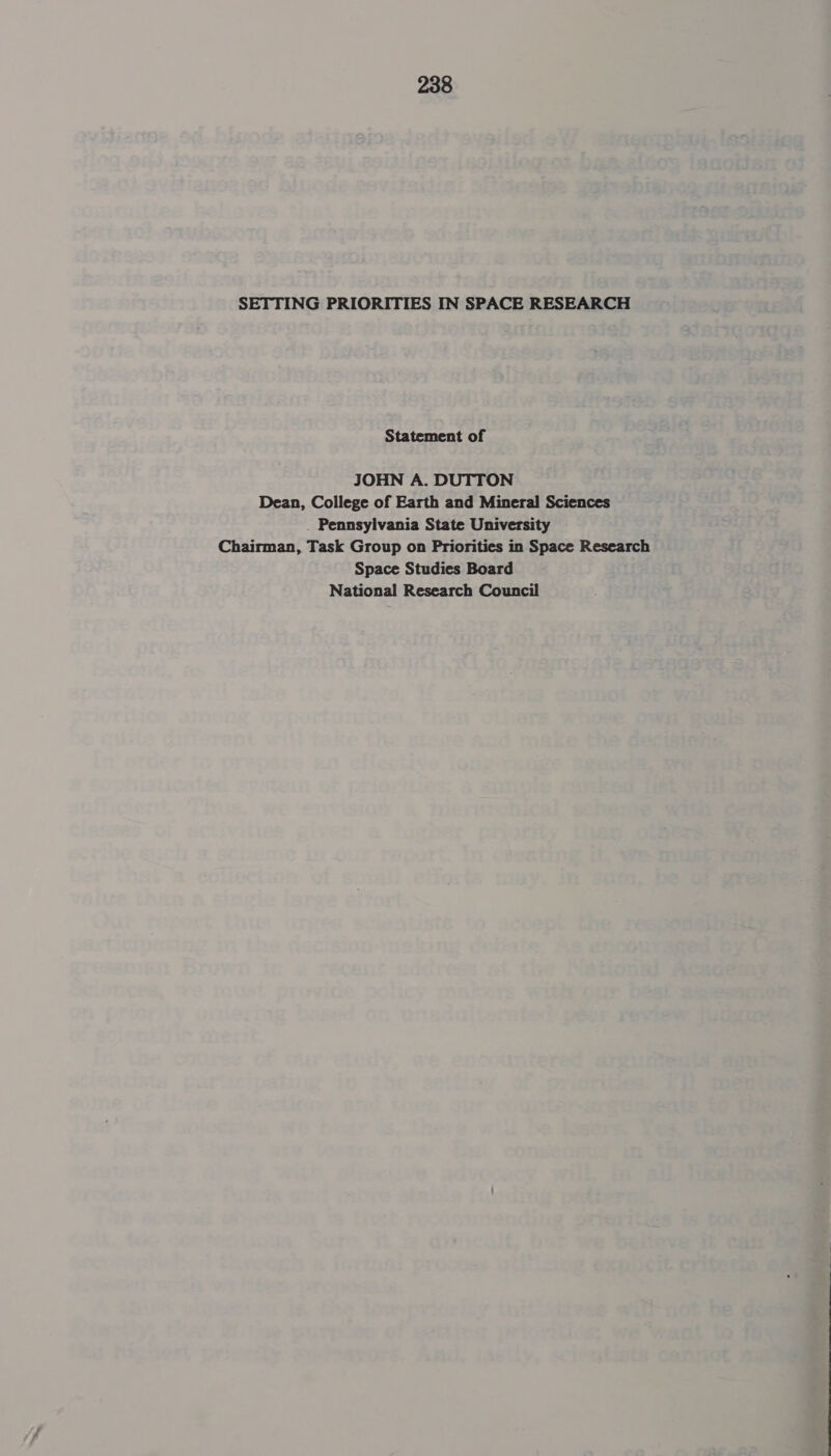 SETTING PRIORITIES IN SPACE RESEARCH Statement of JOHN A. DUTTON Dean, College of Earth and Mineral Sciences . Pennsylvania State University Chairman, Task Group on Priorities in Space Research Space Studies Board National Research Council