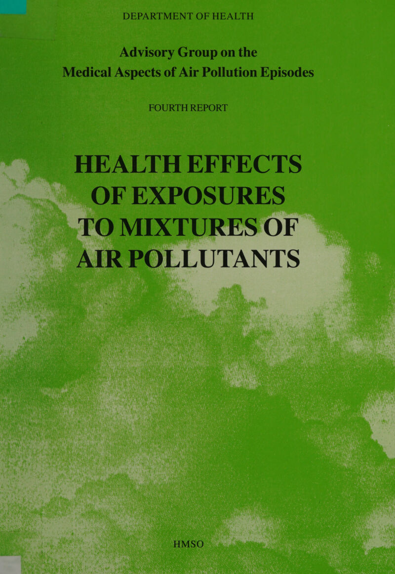 Advisory Group on the Medical Aspects of Air Pollution Episodes FOURTH REPORT HEALTH EFFECTS OF EXPOSURES TO MIXTURES OF AIR POLLUTANTS HMSO