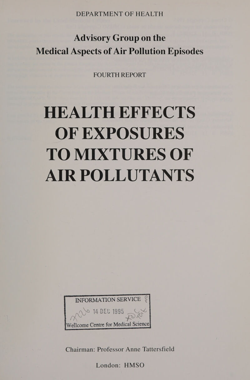 Advisory Group on the Medical Aspects of Air Pollution Episodes FOURTH REPORT HEALTH EFFECTS OF EXPOSURES TO MIXTURES OF AIR POLLUTANTS  Chairman: Professor Anne Tattersfield London: HMSO