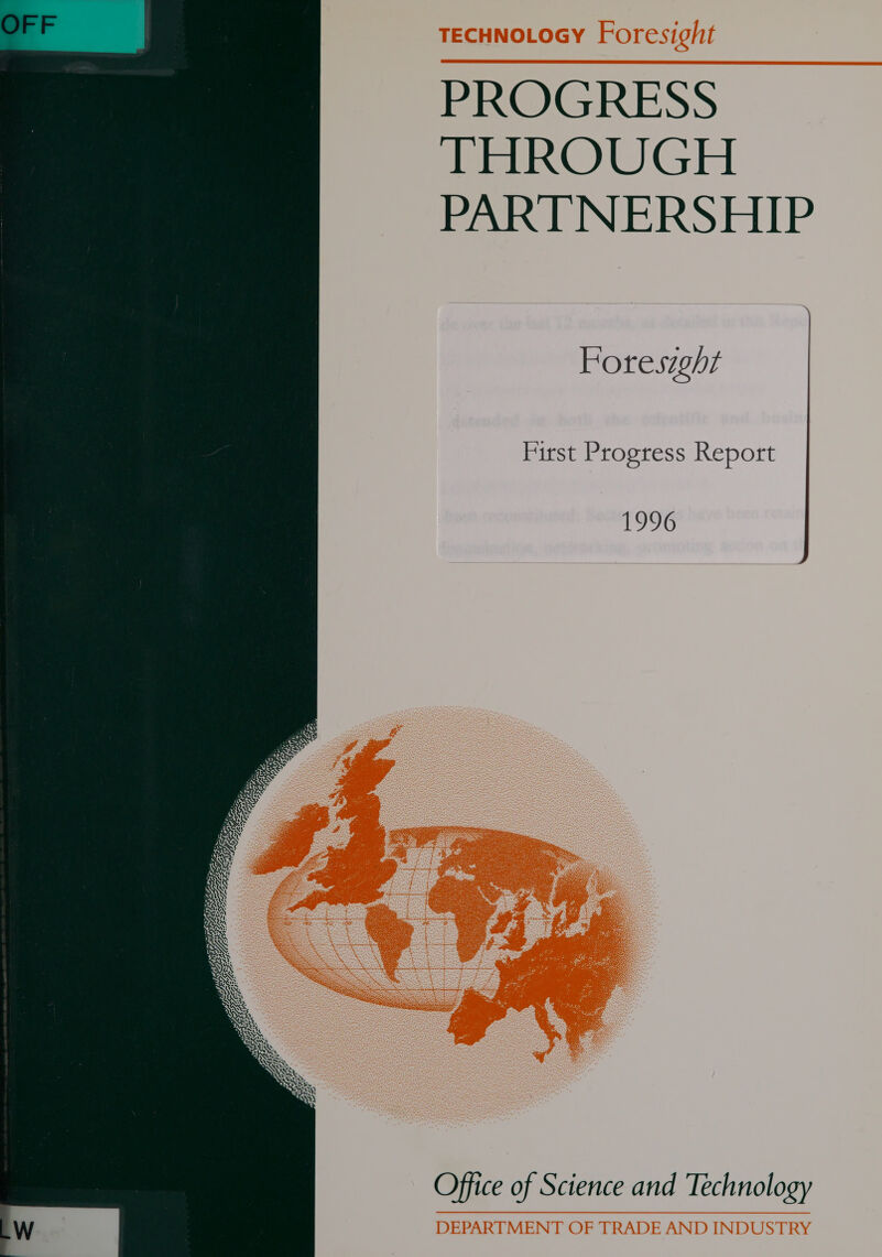 PROGRESS THROUGH PARTNERSHIP Foreszght First Progress Report 1996 Office of Science and Technology 