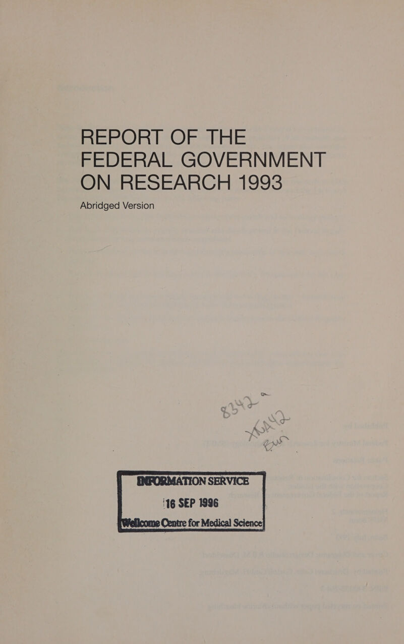 REPORT OF THE FEDERAL GOVERNMENT ON RESEARCH 1993 Abridged Version 