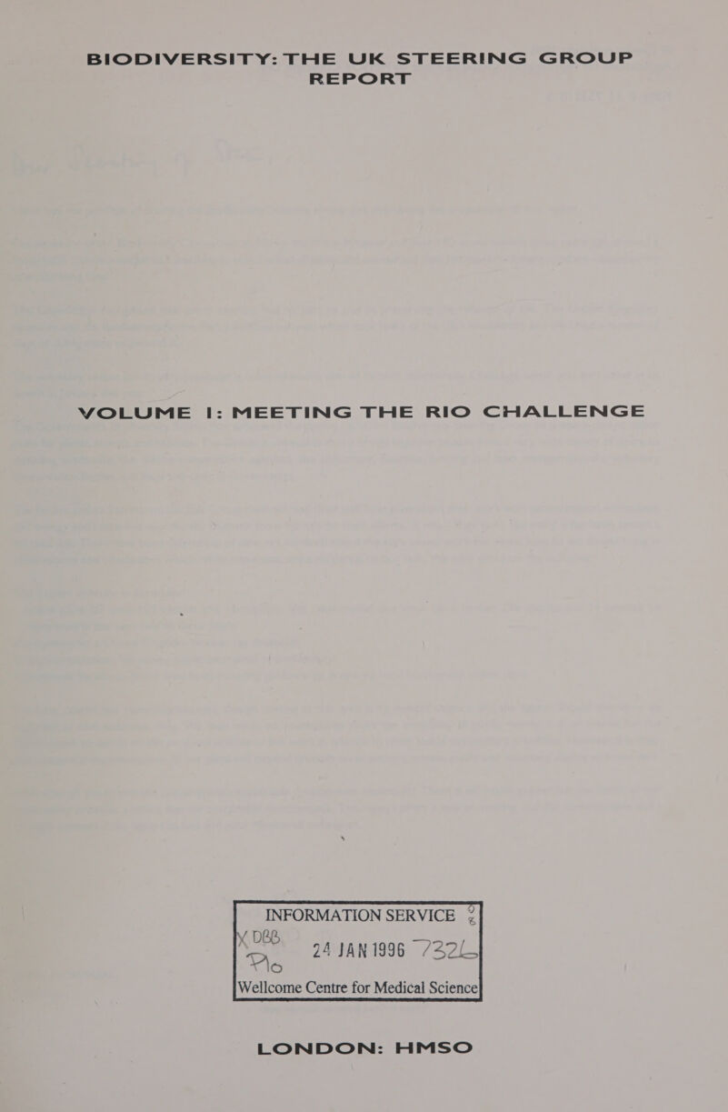 REPORT VOLUME I: MEETING THE RIO CHALLENGE INFORMATION SERVICE 2 Y DEB  LONDON: HMSO