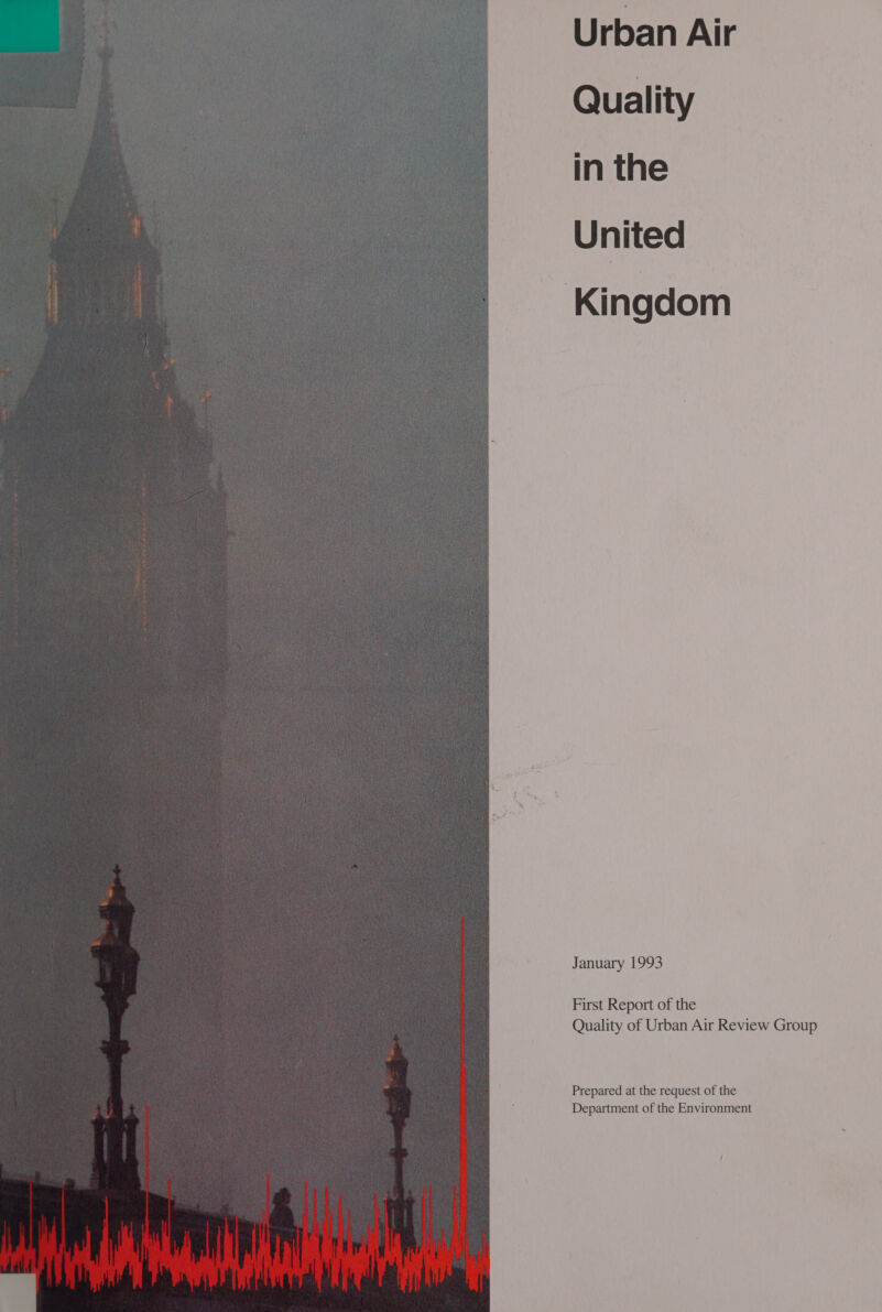 January 1993 First Report of the Quality of Urban Air Review Group Prepared at the request of the Department of the Environment 