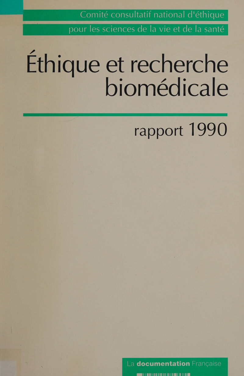  Comité consultatif national d'éthique pour les sciences de la vie et de la santé Éthique et recherche biomédicale   rapport 1990 